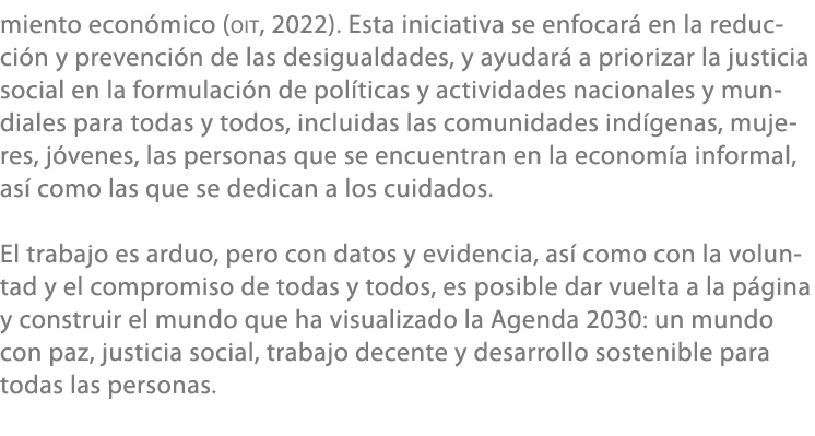 miento econ mico (OIT, 2022). Esta iniciativa se enfocar en la reducci n y prevenci n de las desigualdades, y ayudar...
