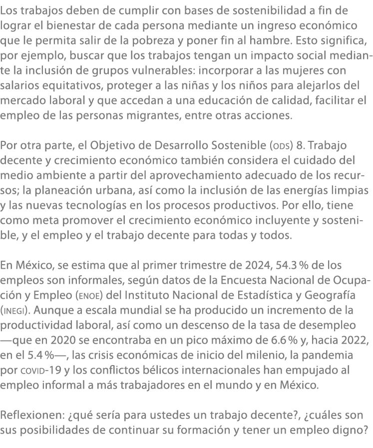Los trabajos deben de cumplir con bases de sostenibilidad a fin de lograr el bienestar de cada persona mediante un in...