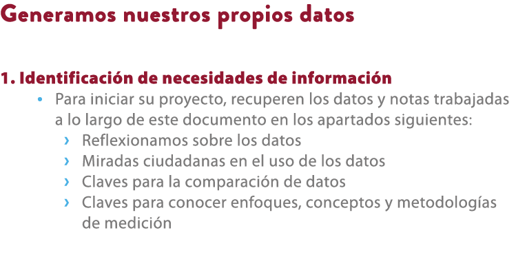 Generamos nuestros propios datos 1. Identificaci n de necesidades de informaci n • Para iniciar su proyecto, recupere...