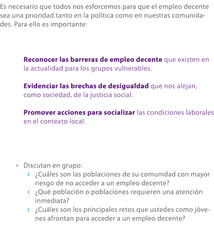 Es necesario que todos nos esforcemos para que el empleo decente sea una prioridad tanto en la pol tica como en nuest...