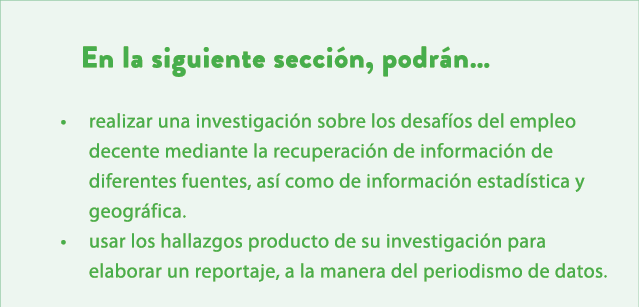 En la siguiente secci n, podr n… • realizar una investigaci n sobre los desaf os del empleo decente mediante la recup...