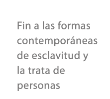 Fin a las formas contempor neas de esclavitud y la trata de personas