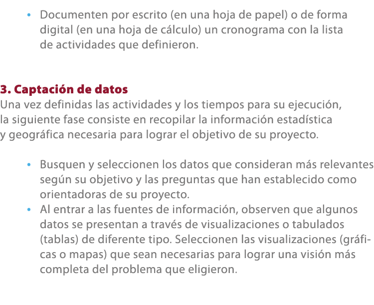 • Documenten por escrito (en una hoja de papel) o de forma digital (en una hoja de c lculo) un cronograma con la list...