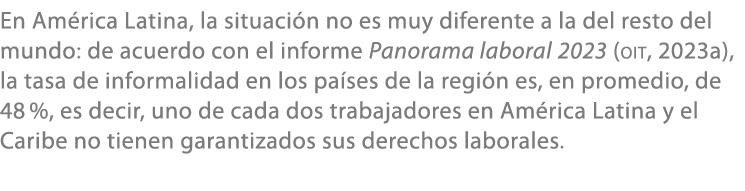 En Am rica Latina, la situaci n no es muy diferente a la del resto del mundo: de acuerdo con el informe Panorama labo...