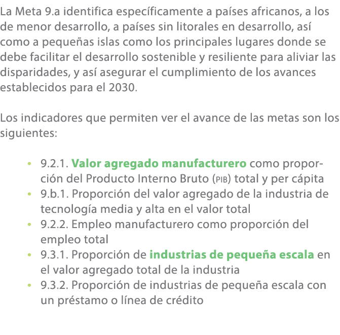 La Meta 9.a identifica espec ficamente a pa ses africanos, a los de menor desarrollo, a pa ses sin litorales en desar...