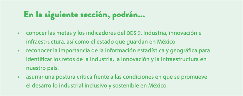 En la siguiente secci n, podr n... • conocer las metas y los indicadores del ODS 9. Industria, innovaci n e infraestr...