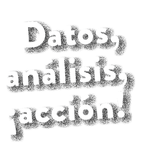  Datos, an lisis, ¡acci n! 