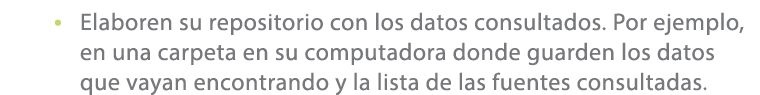 • Elaboren su repositorio con los datos consultados. Por ejemplo, en una carpeta en su computadora donde guarden los ...